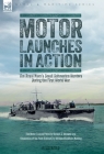 Motor Launches in Action - The Royal Navy's Small Submarine Hunters During the First World War By Gordon S. Maxwell, William W. Nutting Cover Image