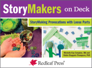 Storymakers on Deck: Storymaking Provocations with Children By Michelle Kay Compton, Robin Chappele Thompson Cover Image