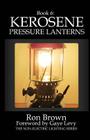 Book 6: Kerosene Pressure Lanterns By Gaye Levy (Foreword by), Ron Brown Cover Image