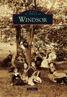 Windsor (Images of America) By Liz Ross Cover Image