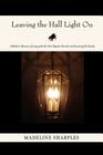 Leaving the Hall Light on By Madeline Sharples Cover Image