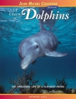 A Charm of Dolphins: The Threatened Life of a Flippered Friend (Jean-Michel Cousteau Presents) By Howard Hall, Vicki León (Editor), Jean-Michel Cousteau (Created by) Cover Image