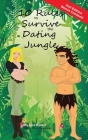 10 Rules to Survive the Dating Jungle By Casey Cavanagh (Editor), Tara Richter Cover Image
