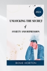 Unlocking the Secret of Anxiety and Depression Cover Image