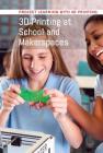 3D Printing at School and Makerspaces (Project Learning with 3D Printing) By Keon Arasteh Boozarjomehri Cover Image