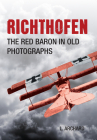 Richthofen: The Red Baron In Old Photographs Cover Image