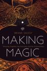 Making Magic: Weaving Together the Everyday and the Extraordinary Cover Image