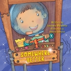 Somewhere Better By Leonard Mendoza, Bonnie Lemaire (Illustrator) Cover Image