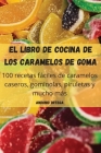 El libro de cocina de los caramelos de goma By Andonio Ortega Cover Image