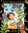 Janey Monarch Seed By Julie Dunlap, Dana Simson (Illustrator) Cover Image