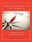 Making Practical Sense of Career Management: A Comprehensive Guide for Modern Career Coaching Cover Image