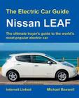 The Electric Car Guide: Nissan LEAF By Michael Boxwell Cover Image