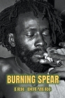 Burning Spear By Eric Doumerc Cover Image