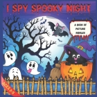 I Spy Spooky Night: A Book of Picture Riddles Ages 2-5 Cover Image