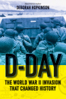 D-Day: The World War II Invasion that Changed History (Scholastic Focus) By Deborah Hopkinson Cover Image