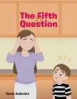 The Fifth Question By Sandy Anderson Cover Image