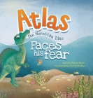 Atlas the Moroccan Dino: Faces his Fear By Rakan Azize, M. G. Patrik (Editor), Chrish Vindhy (Illustrator) Cover Image
