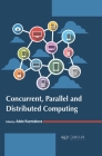 Concurrent, Parallel and Distributed Computing By Adele Kuzmiakova (Editor) Cover Image