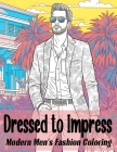 Dressed to Impress: Modern Men's Fashion Coloring Book By Oluwafunke Graphic Arts Cover Image
