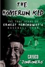 The Homerun Kid: The True Story of Ernest Hemingway's Baseball Team By Susana Hurlich (Translator), Brian Gordon Sinclair, Oscar Blas Fernandez Mesa Cover Image