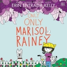 Only Only Marisol Rainey By Erin Entrada Kelly, Amielynn Abellera (Read by) Cover Image