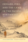 Indians, Fire, and the Land in the Pacific Northwest Cover Image