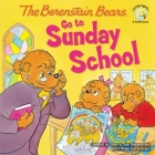 The Berenstain Bears Go to Sunday School By Stan Berenstain, Jan Berenstain, Mike Berenstain Cover Image
