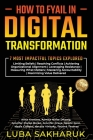 How to Fyail in Digital Transformation: 7 Most Impactful Topics Explored By Luba Sakharuk Cover Image