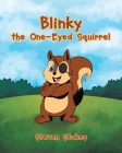 Blinky the One-Eyed Squirrel By Steven Stokes Cover Image