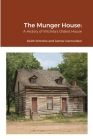The Munger House: A History of Wichita's Oldest House By Keith Wondra, James Vannurden Cover Image