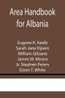 Area Handbook for Albania By Eugene K. Keefe, Sarah Jane Elpern Cover Image