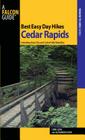 Cedar Rapids: Including Iowa City and Cedar Falls/Waterloo (Falcon Guides Best Easy Day Hikes) By Lynn Goya, Alexander Goya Cover Image