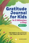 Gratitude Journal for Kids in 5-Minutes a Day: Fun Prompts and Activities for Thanks and Positivity By Melissa Klinker Cover Image