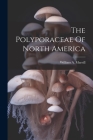The Polyporaceae Of North America Cover Image
