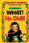 What! No Chili! Cover Image