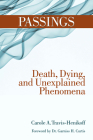 Passings: Death, Dying, and Unexplained Phenomena Cover Image