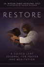Restore: A Guided Lent Journal for Prayer and Meditation Cover Image