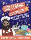 God's Cosmic Cookbook By Elizabeth Cole, Patrick Laurent (With) Cover Image