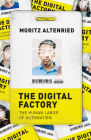 The Digital Factory: The Human Labor of Automation By Moritz Altenried Cover Image
