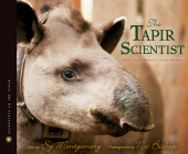 The Tapir Scientist: Saving South America's Largest Mammal (Scientists in the Field) By Sy Montgomery, Nic Bishop Cover Image