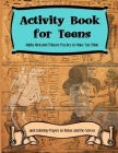 Activity Books for Teens: Adults Welcome! History Puzzles to Make You Think and Coloring Pages to Relax and De-Stress By Jacob J. Adams Cover Image