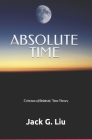 Absolute Time: Criticism of Relativity By Edward Liu (Illustrator), Jack Liu Cover Image