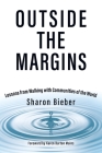 Outside the Margins: Lessons from Walking with Communities of the World By Sharon Bieber Cover Image