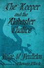 The Keeper and the Alabaster Chalice: Book II of The Black Ledge Series By Thomas Block (Illustrator), Paige W. Pendleton Cover Image
