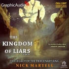 The Kingdom of Liars (2 of 2) [Dramatized Adaptation] By Nick Martell, Matthew Pauli (Read by), Keith Richards (Read by) Cover Image