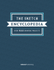 The Sketch Encyclopedia: Over 1,000 Drawing Projects Cover Image