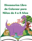 Dinosaurios Libro de Colorear para Niños de 4 a 8 Años: Gran regalo para niños Cover Image