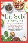 Dr. Sebi: 3 Books in 1: A Complete Detox Diet Guide with 200 Simple Recipes Using Sebian Food List and Approved Herbs. How to Cl Cover Image