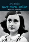 Libre para soñar: Ana Frank (Biografía joven) By Miguel Ángel Álvarez Pérez Cover Image