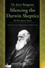 Silencing the Darwin Skeptics: The War Against Theists Cover Image